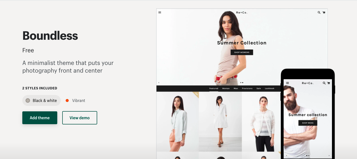Boundlessは、スライドショーがトップページ上部に固定されており、画像とテキストでショップのコンセプトを伝えるデザインになっています。
商品ページも画像がメインのデザインになっているため、1商品あたりの画像数が豊富な場合にオススメのテーマです。スタイルは「Black & white」「Vibrant」の2種類です。