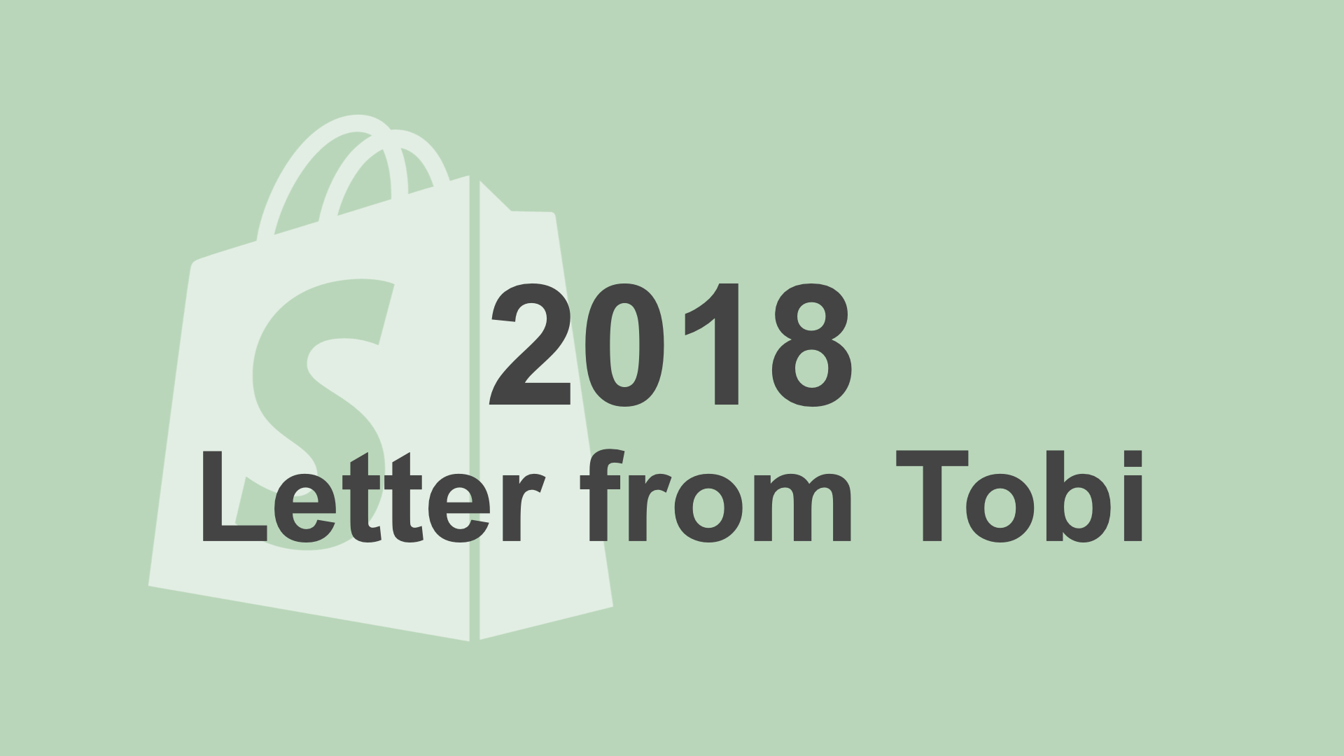 【翻訳】2018 Letter from Tobi -Shopify-