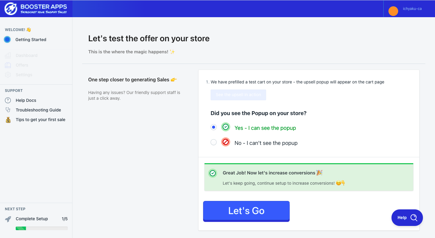次の画面で「See the upsell in action」をクリックするとプレビューが表示されます。プレビューを確認したらDiscounted Upsellsの管理画面に戻り、「Yes - I can see the popup」を選択して「Let's Go」をクリックして完了です。