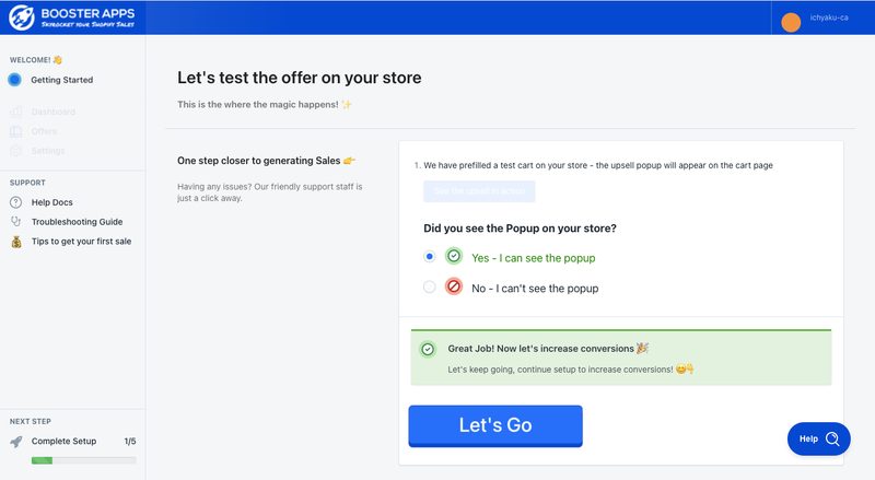 次の画面で「See the upsell in action」をクリックするとプレビューが表示されます。プレビューを確認したらDiscounted Upsellsの管理画面に戻り、「Yes - I can see the popup」を選択して「Let's Go」をクリックして完了です。