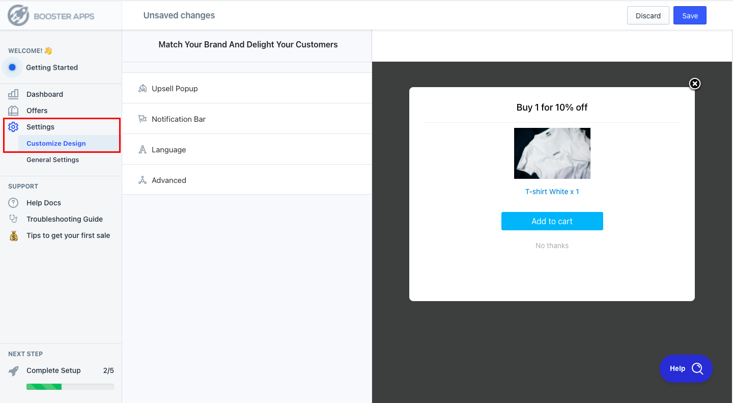 管理画面のメニューにある「Settings > Customize Design」をクリックします。画面右側に表示されるプレビューを確認しながら以下の設定が可能です。Upsell Popup:ポップアップの色やフォントの編集
Notification Bar:セット価格が適用されていることを顧客に伝える通知のデザイン
Language:ボタンのテキストを編集
Advanced:CSSで追加編集