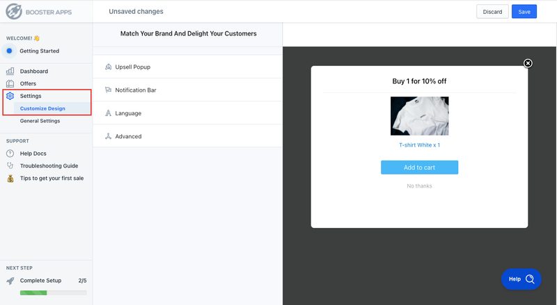管理画面のメニューにある「Settings > Customize Design」をクリックします。画面右側に表示されるプレビューを確認しながら以下の設定が可能です。Upsell Popup：ポップアップの色やフォントの編集
Notification Bar：セット価格が適用されていることを顧客に伝える通知のデザイン
Language：ボタンのテキストを編集
Advanced：CSSで追加編集
