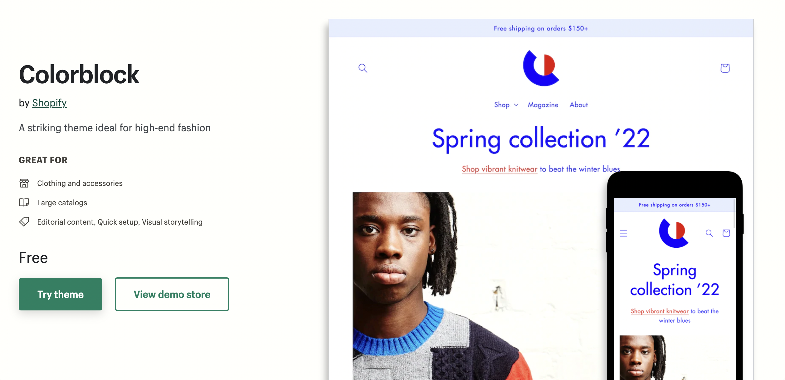 Colorblockは、非定型のタイポグラフィとカスタマイズ可能なカラーブロックが商品を引き立て、トレンドのルックブック感覚を演出するテーマです。メガメニューと高度なフィルタリング機能により、あらゆる商品やコレクションまで辿り着きやすくなっています。スタイルは1種類です。